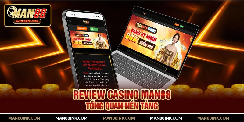 Review casino MAN88 – Tổng quan nền tảng